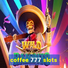 coffee 777 slots